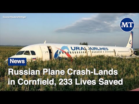 Russian Plane Crash-Lands in Cornfield, 233 Lives Saved
