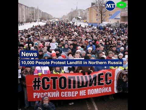 10,000 People Protest Controversial Landfill in Northern Russia
