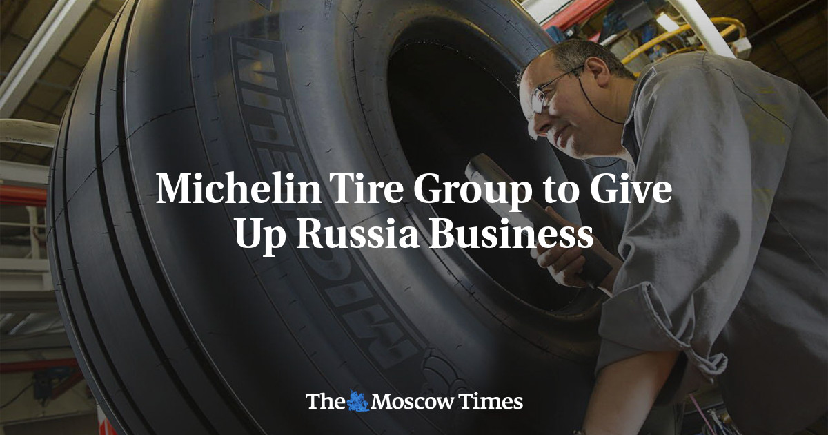 Michelin Tire Group to Give Up Russia Business