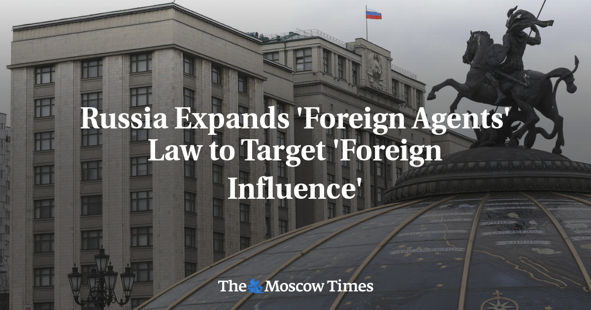 Russia Expands ‘Foreign Agents’ Law to Target ‘Foreign Influence’