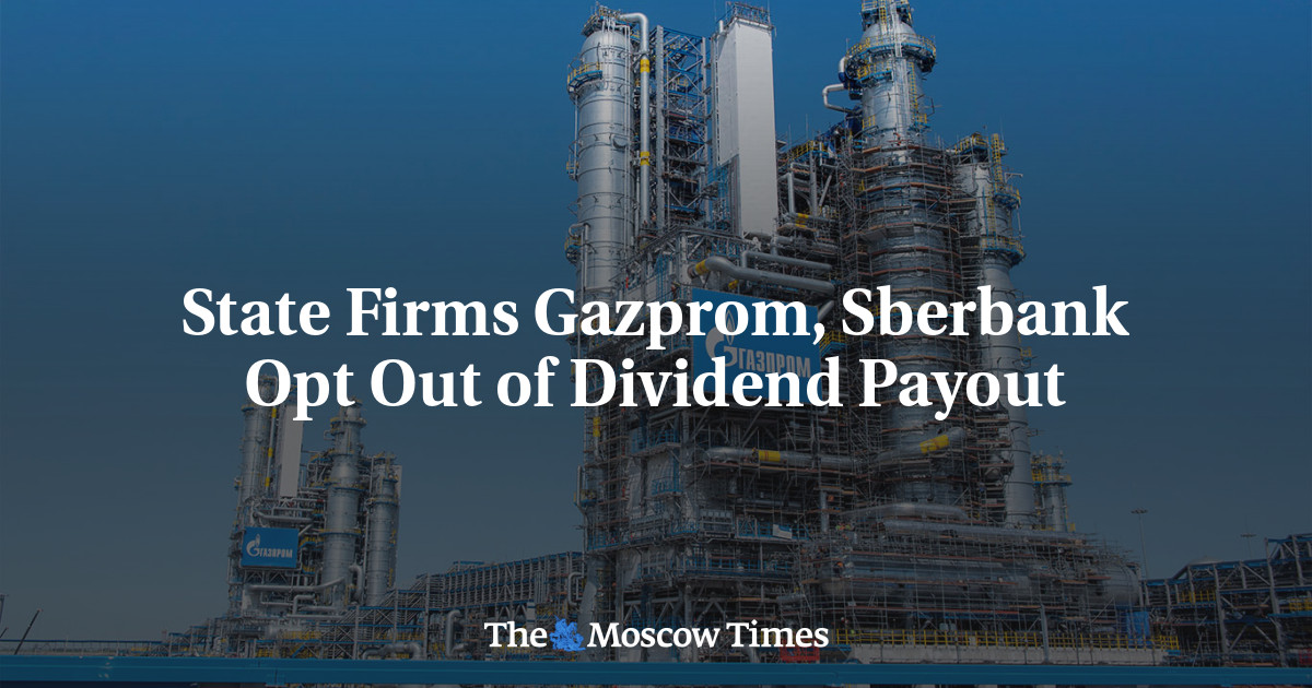 State Firms Gazprom, Sberbank Opt Out of Dividend Payout