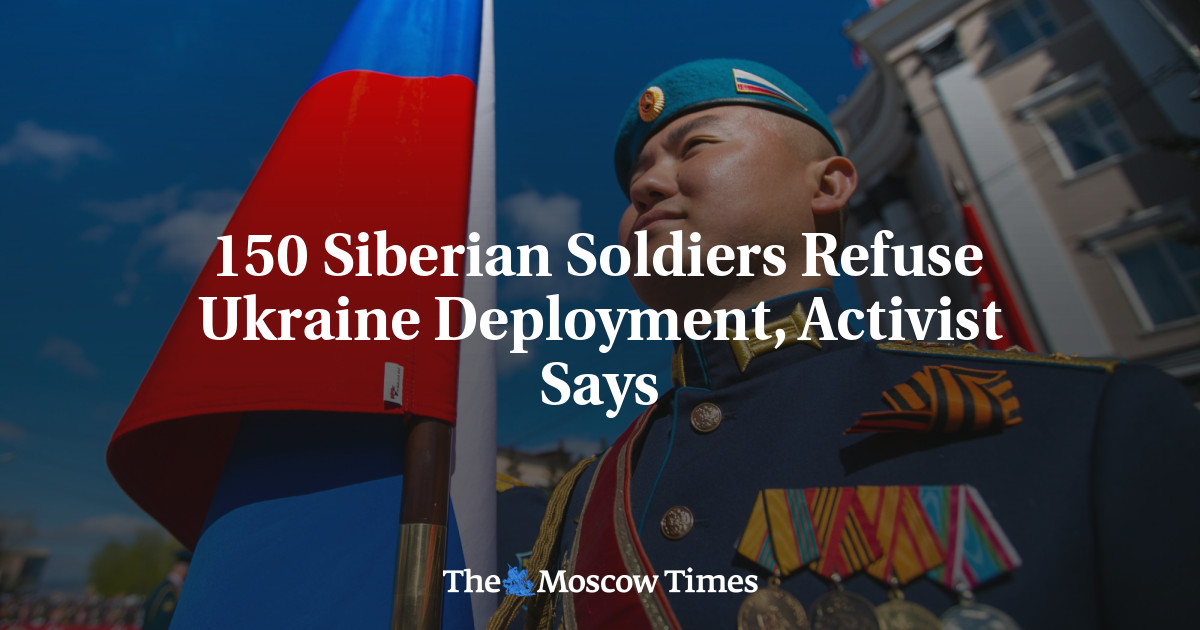 150 Siberian Soldiers Refuse Ukraine Deployment, Activist Says