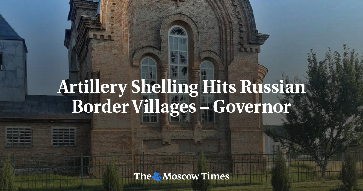 Artillery Shelling Hits Russian Border Villages – Governor