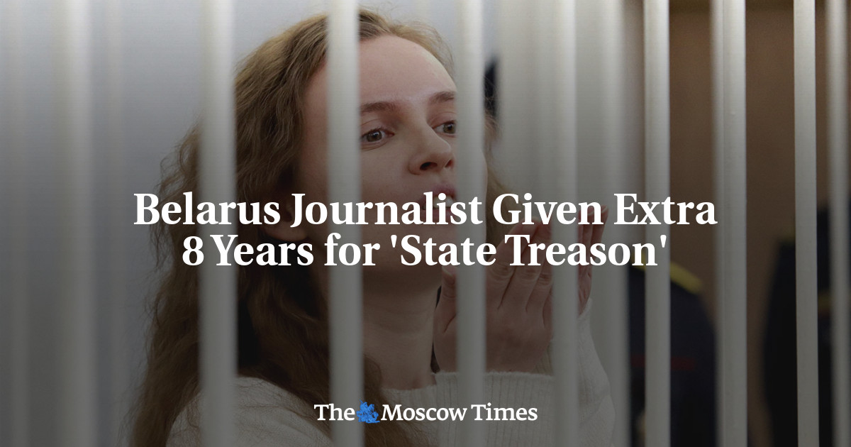 Belarus Journalist Given Extra 8 Years for ‘State Treason’