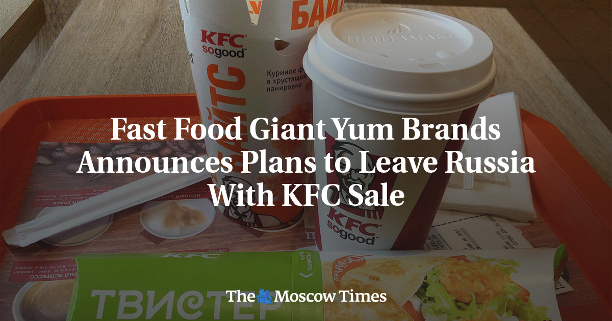 Fast Food Giant Yum Brands Announces Plans to Leave Russia With KFC Sale