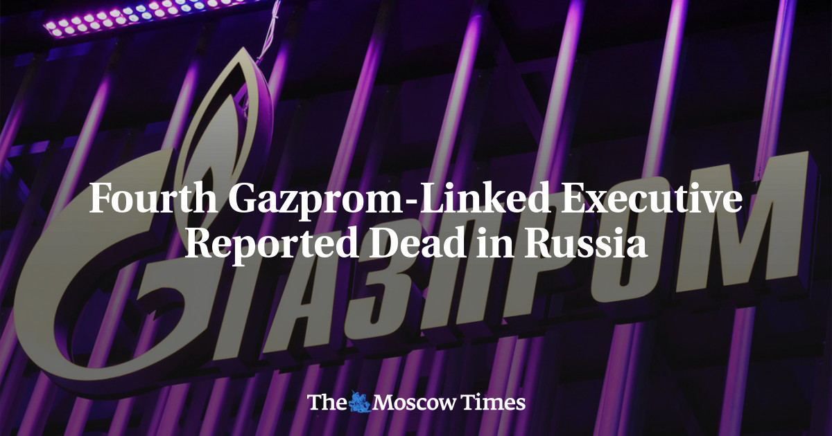 Fourth Gazprom-Linked Executive Reported Dead in Russia