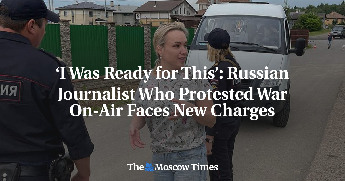 ‘I Was Ready for This’: Russian Journalist Who Protested War On-Air Faces New Charges