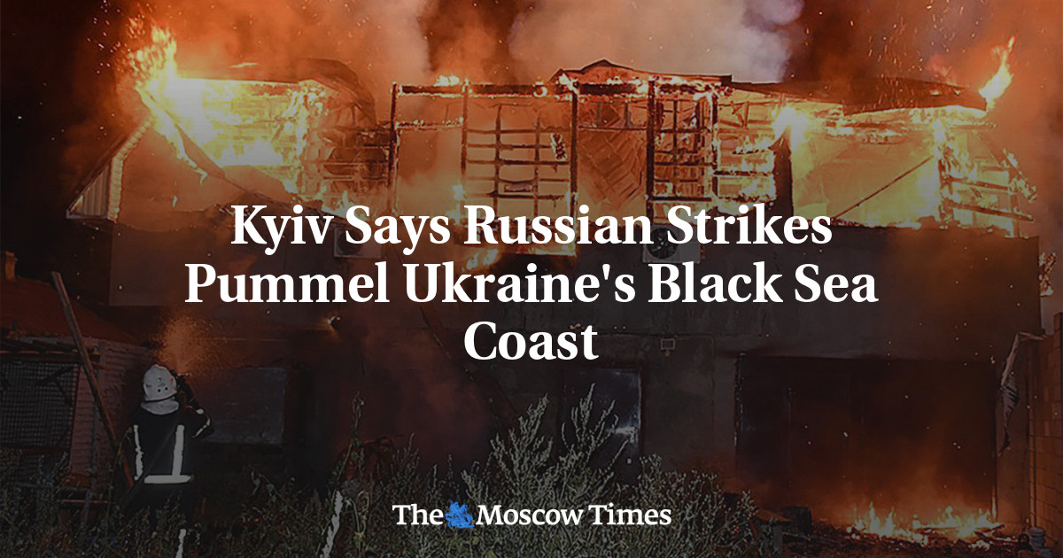 Kyiv Says Russian Strikes Pummel Ukraine’s Black Sea Coast