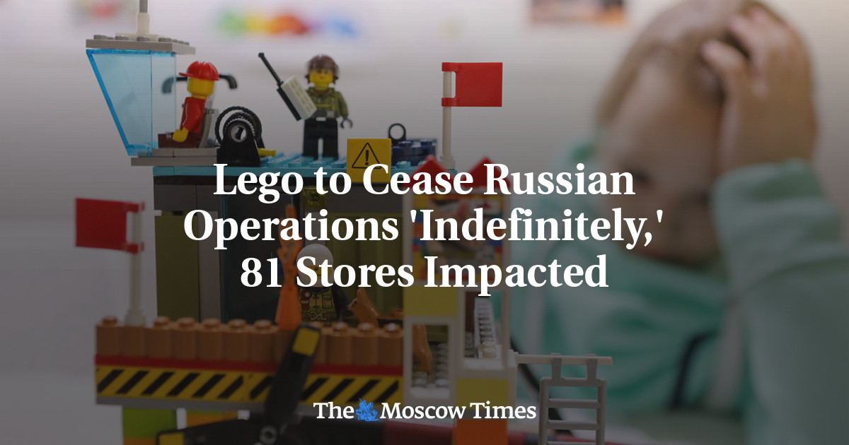 Lego to Cease Russian Operations ‘Indefinitely,’ 81 Stores Impacted