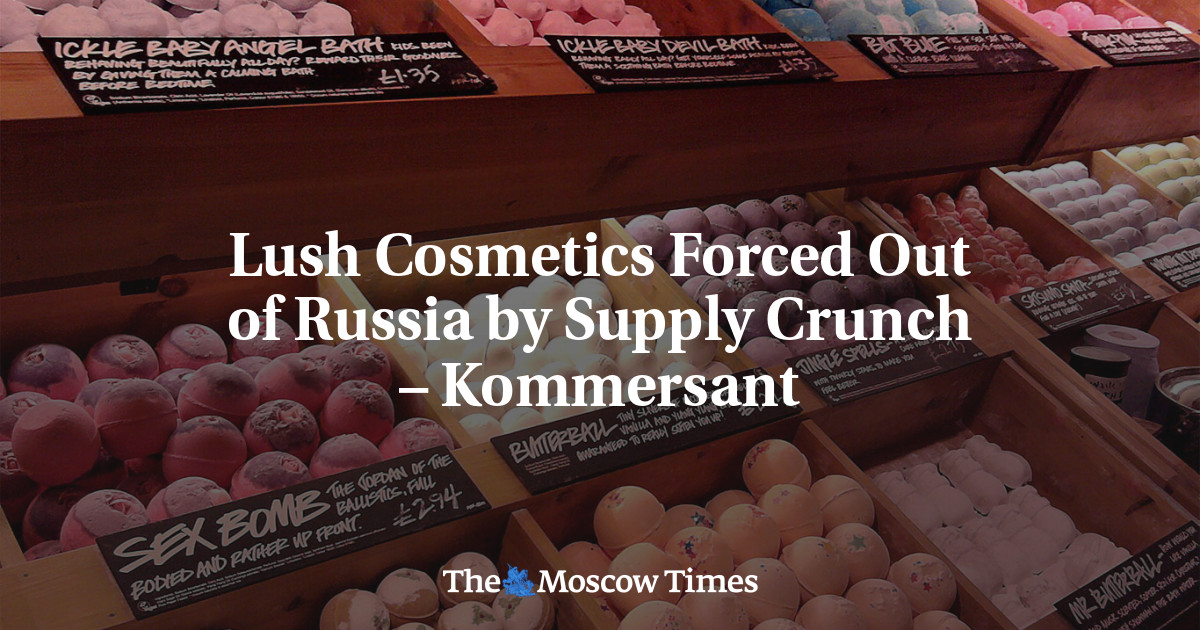 Lush Cosmetics Forced Out of Russia by Supply Crunch – Kommersant