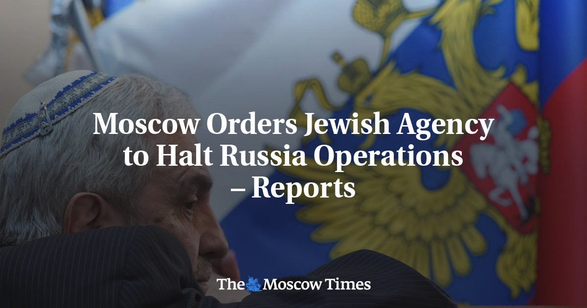 Moscow Orders Jewish Agency to Halt Russia Operations – Reports