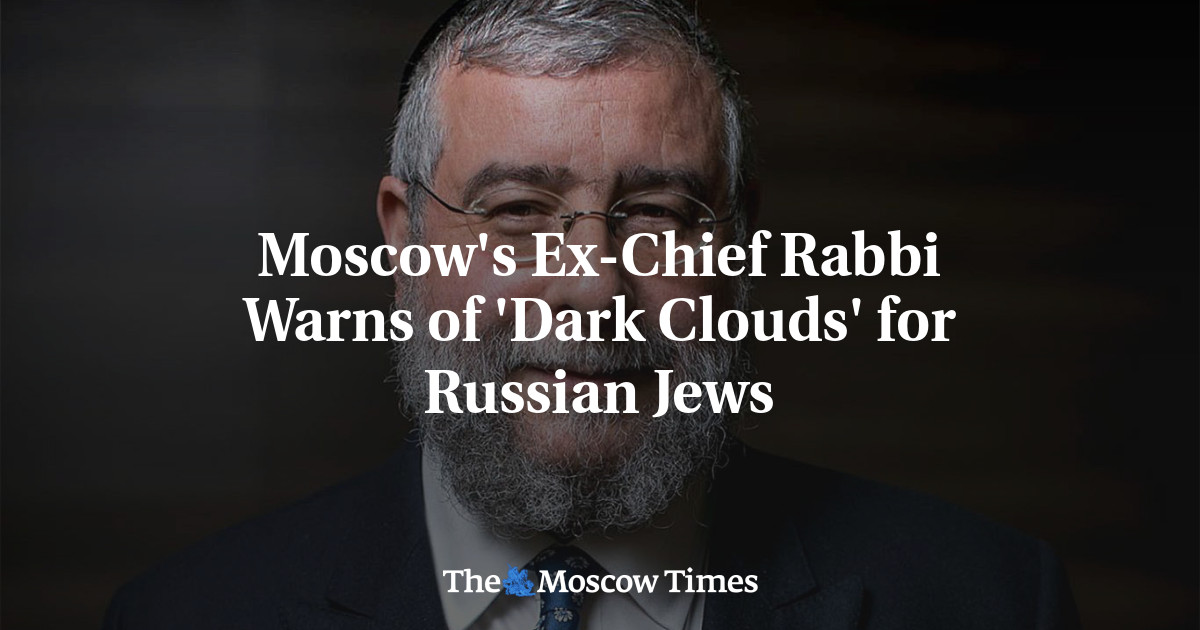 Moscow’s Ex-Chief Rabbi Warns of ‘Dark Clouds’ for Russian Jews