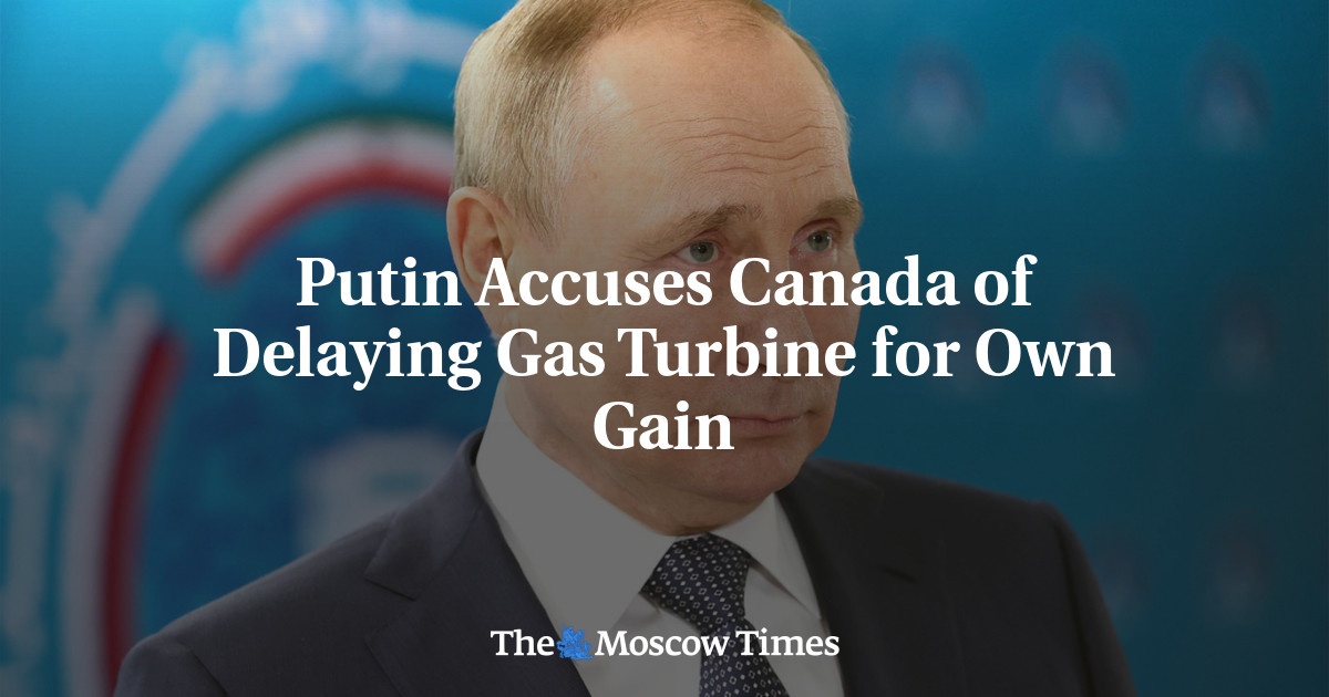 Putin Accuses Canada of Delaying Gas Turbine for Own Gain