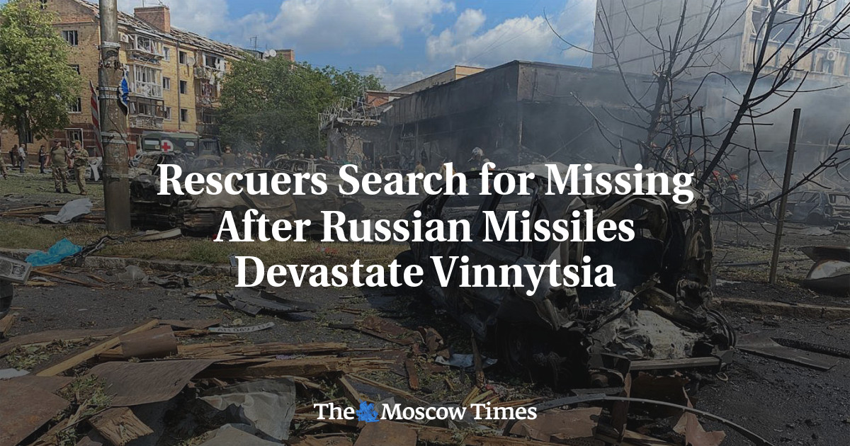 Rescuers Search for Missing After Russian Missiles Devastate Vinnytsia