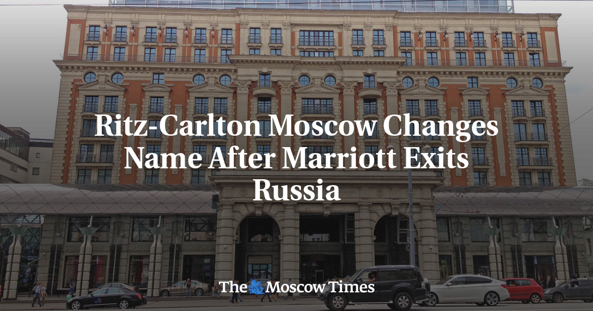 Ritz-Carlton Moscow Changes Name After Marriott Exits Russia