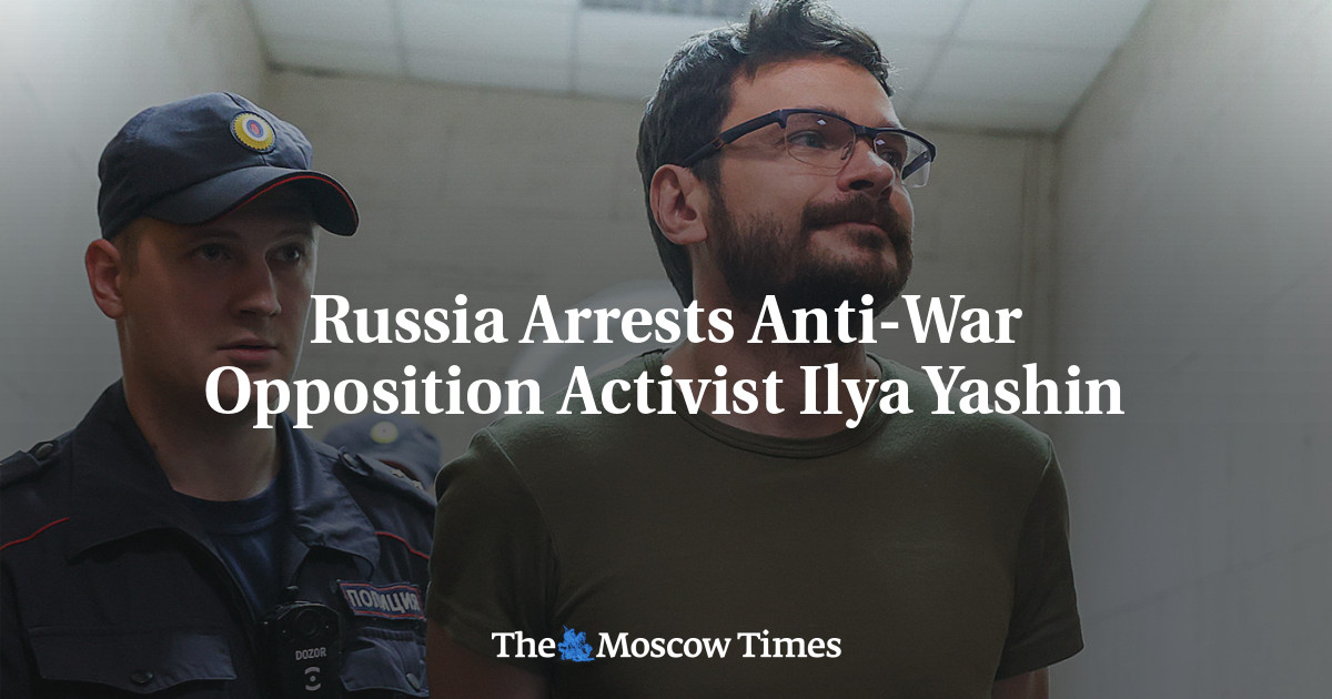 Russia Arrests Anti-War Opposition Activist Ilya Yashin