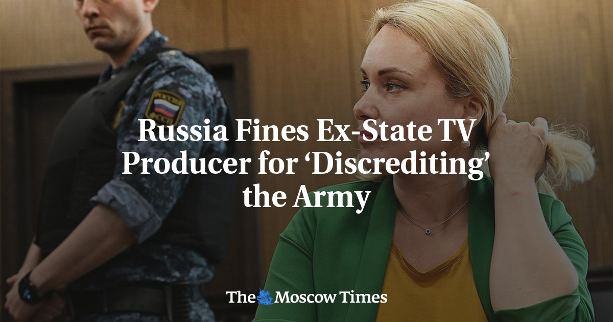 Russia Fines Ex-State TV Producer for ‘Discrediting’ the Army