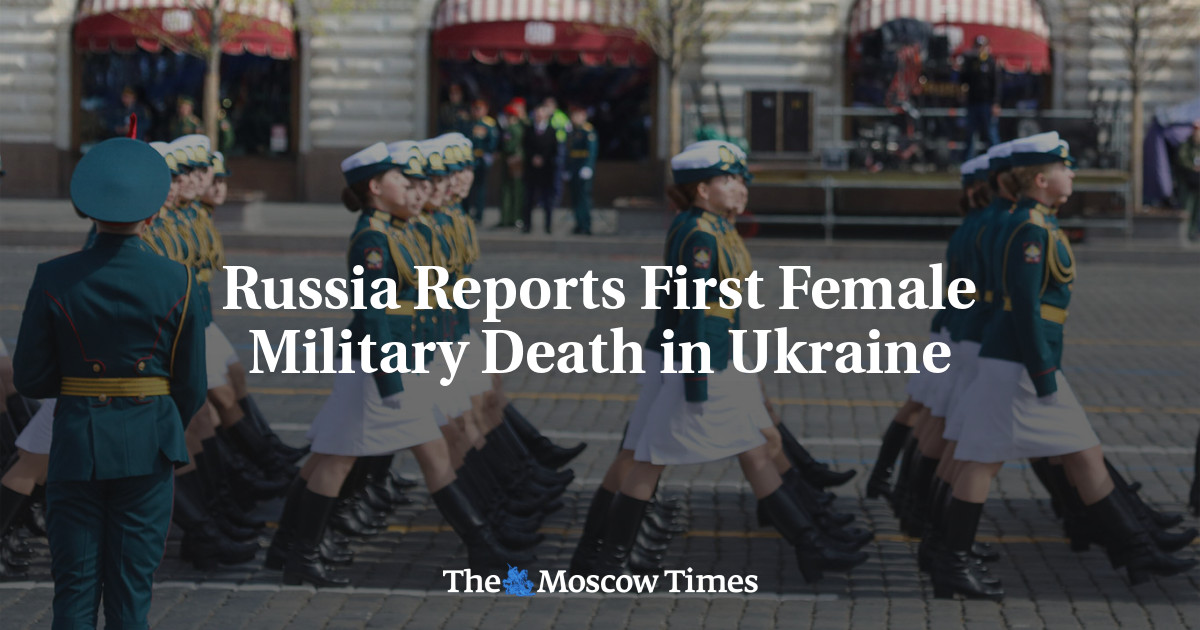 Russia Reports First Female Military Death in Ukraine