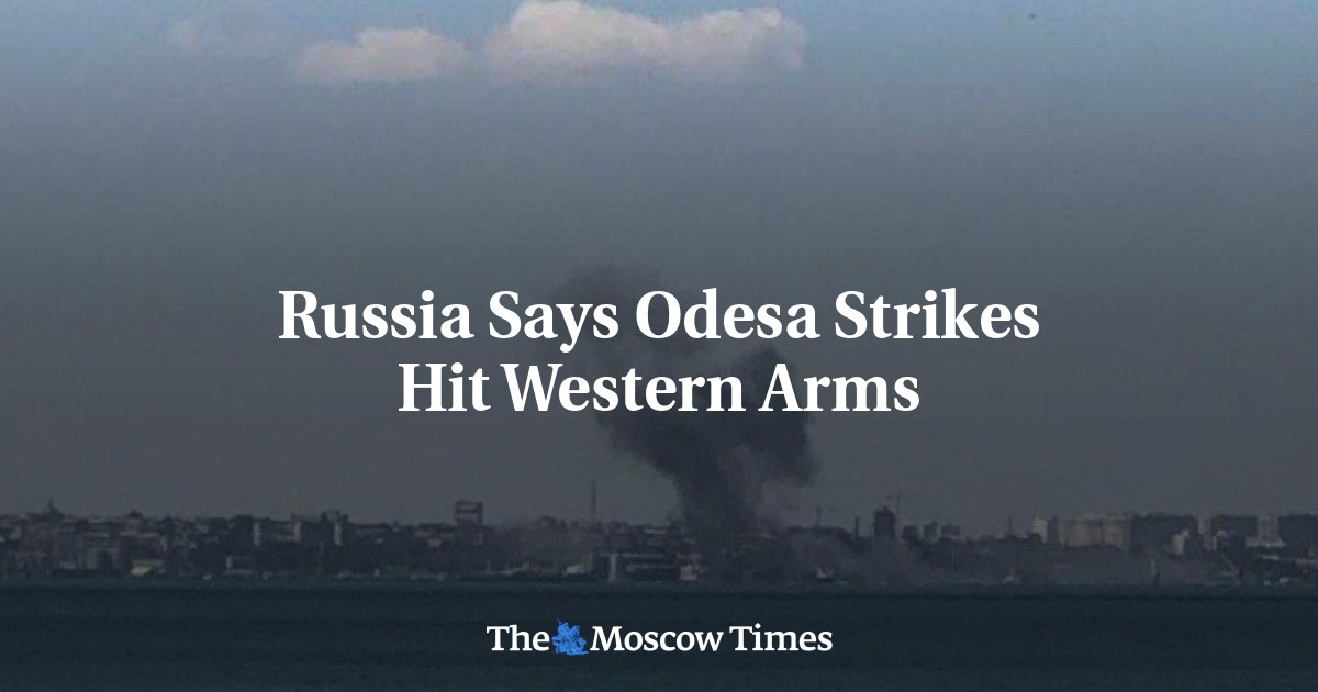 Russia Says Odesa Strikes Hit Western Arms