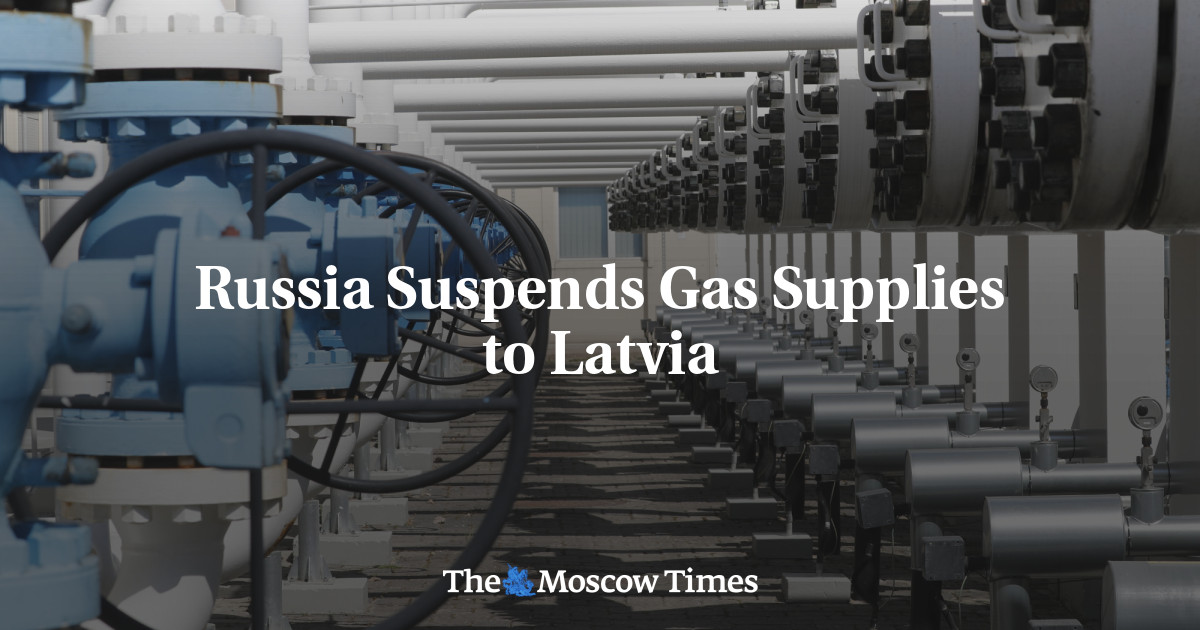 Russia Suspends Gas Supplies to Latvia
