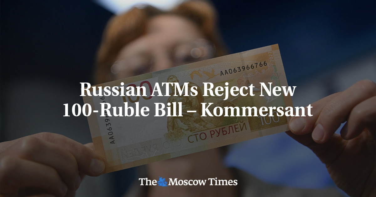 Russian ATMs Reject New 100-Ruble Bill – Kommersant