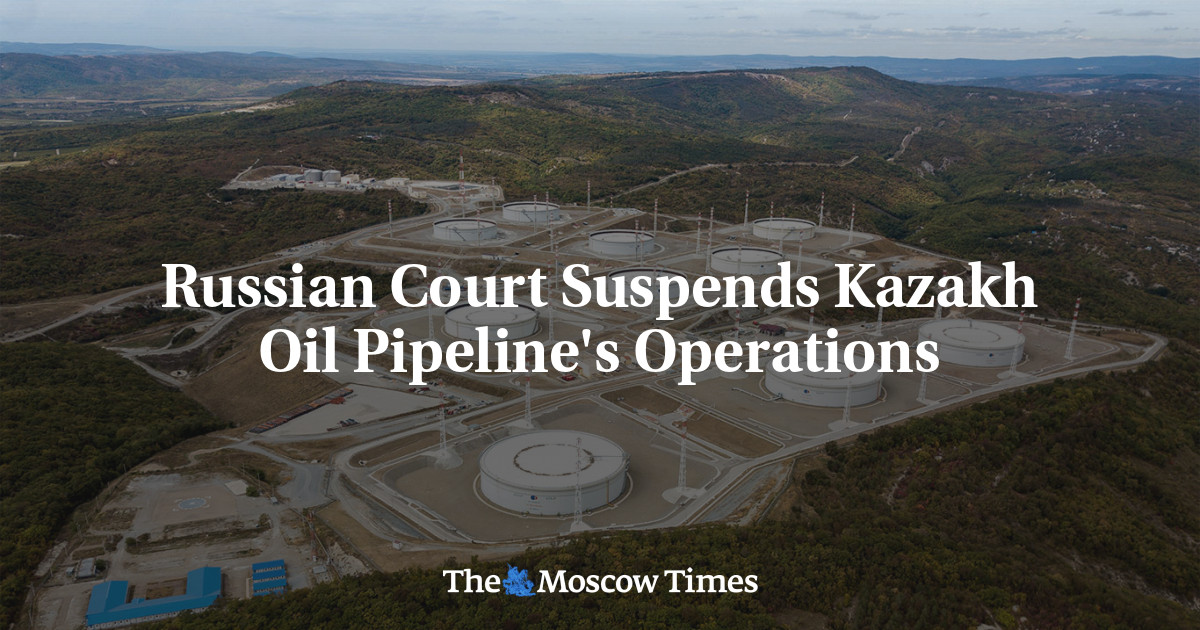 Russian Court Suspends Kazakh Oil Pipeline’s Operations