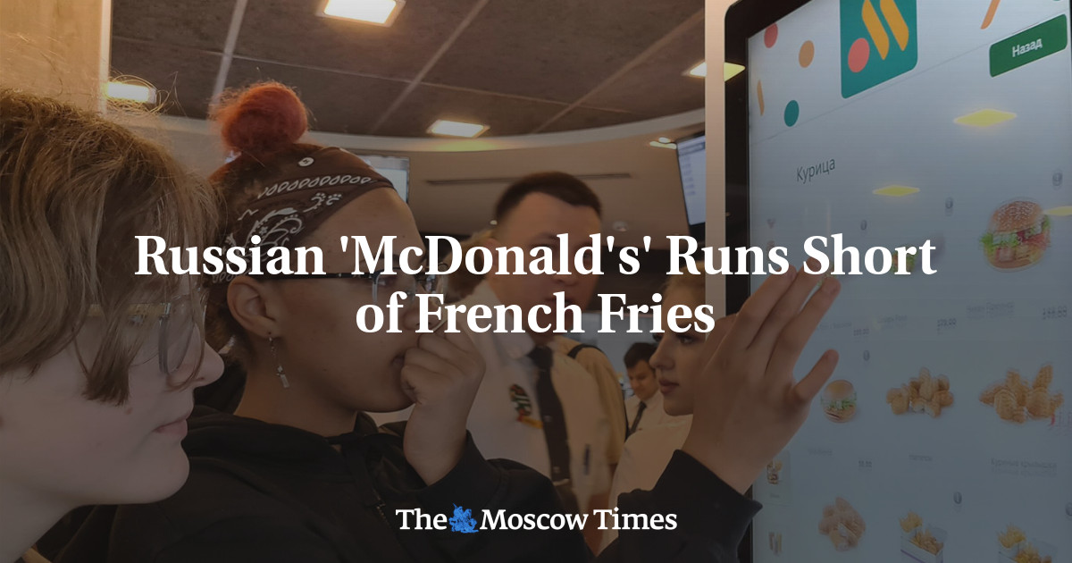 Russian ‘McDonald’s’ Runs Short of French Fries