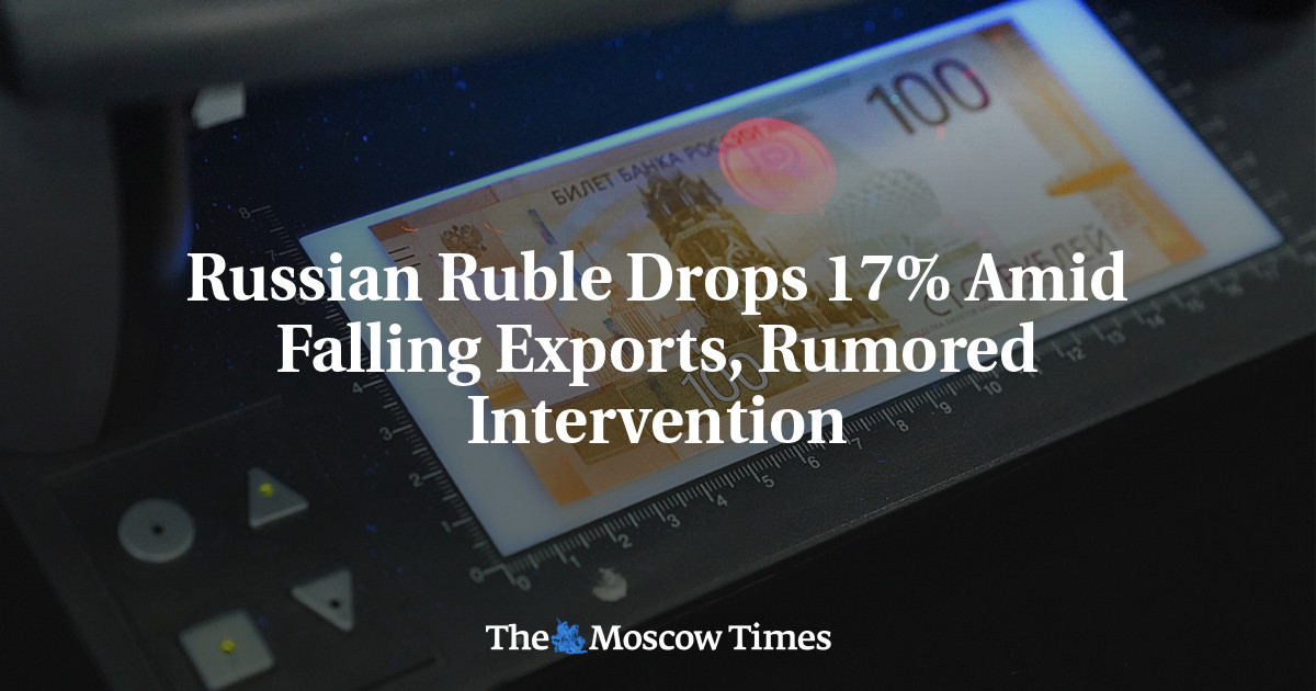 Russian Ruble Drops 17% Amid Falling Exports, Rumored Intervention
