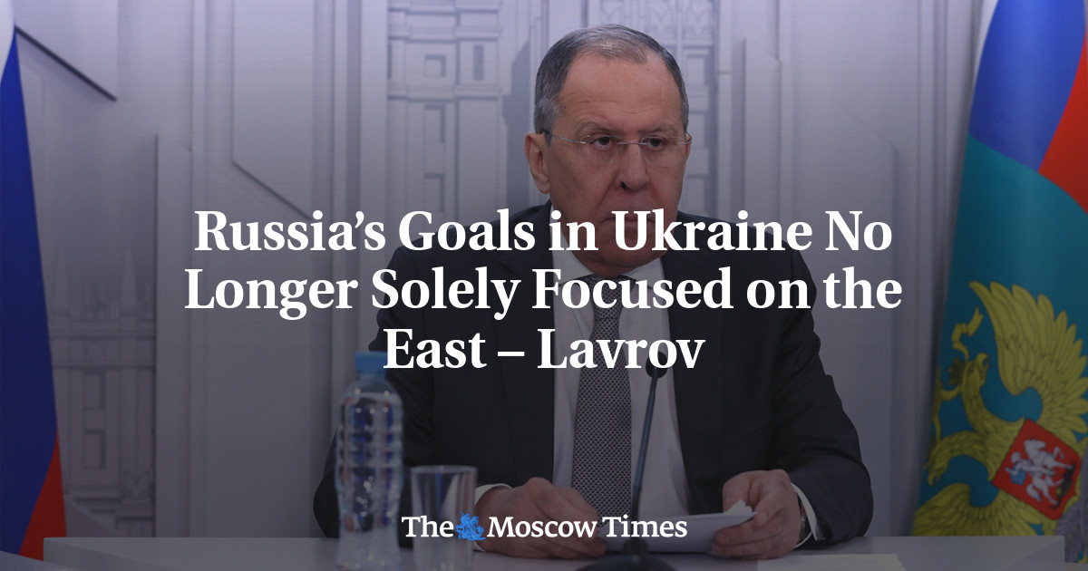 Russia’s Goals in Ukraine No Longer Solely Focused on the East – Lavrov