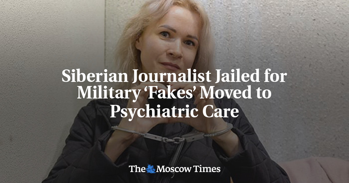 Siberian Journalist Jailed for Military ‘Fakes’ Moved to Psychiatric Care