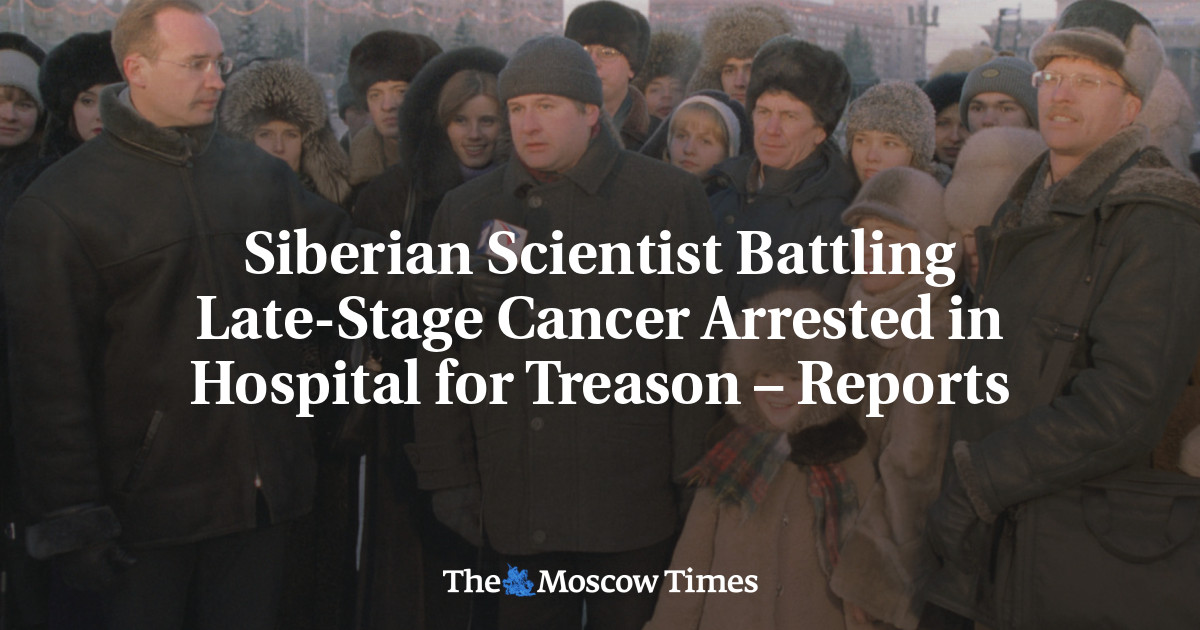 Siberian Scientist Battling Late-Stage Cancer Arrested in Hospital for Treason – Reports