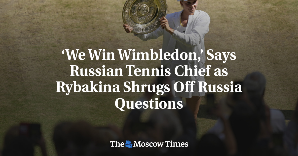 ‘We Win Wimbledon,’ Says Russian Tennis Chief as Rybakina Shrugs Off Russia Questions