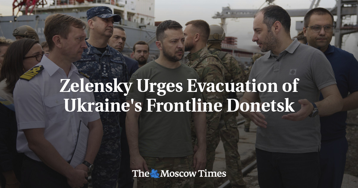 Zelensky Urges Evacuation of Ukraine’s Frontline Donetsk