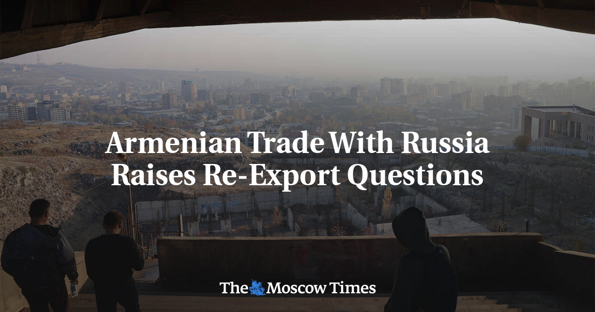Armenian Trade With Russia Raises Re-Export Questions