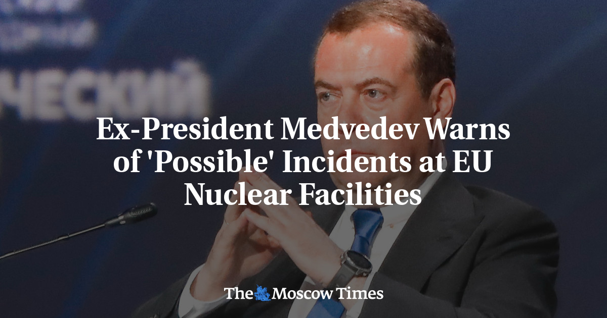 Ex-President Medvedev Warns of ‘Possible’ Incidents at EU Nuclear Facilities