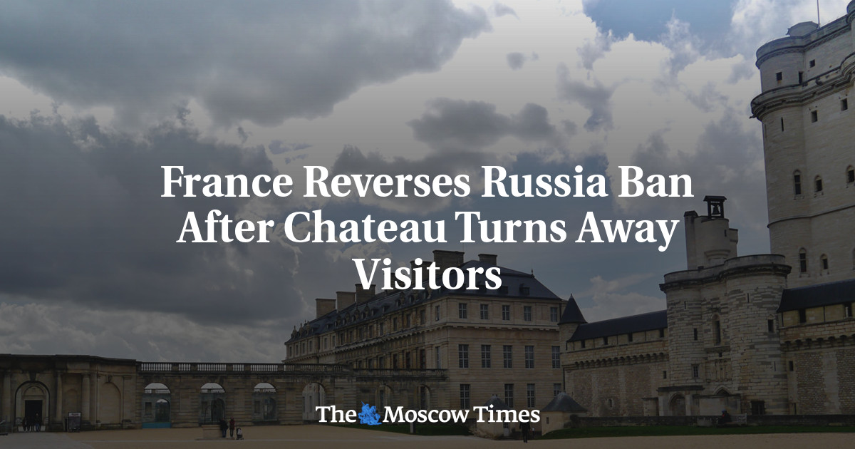 France Reverses Russia Ban After Chateau Turns Away Visitors