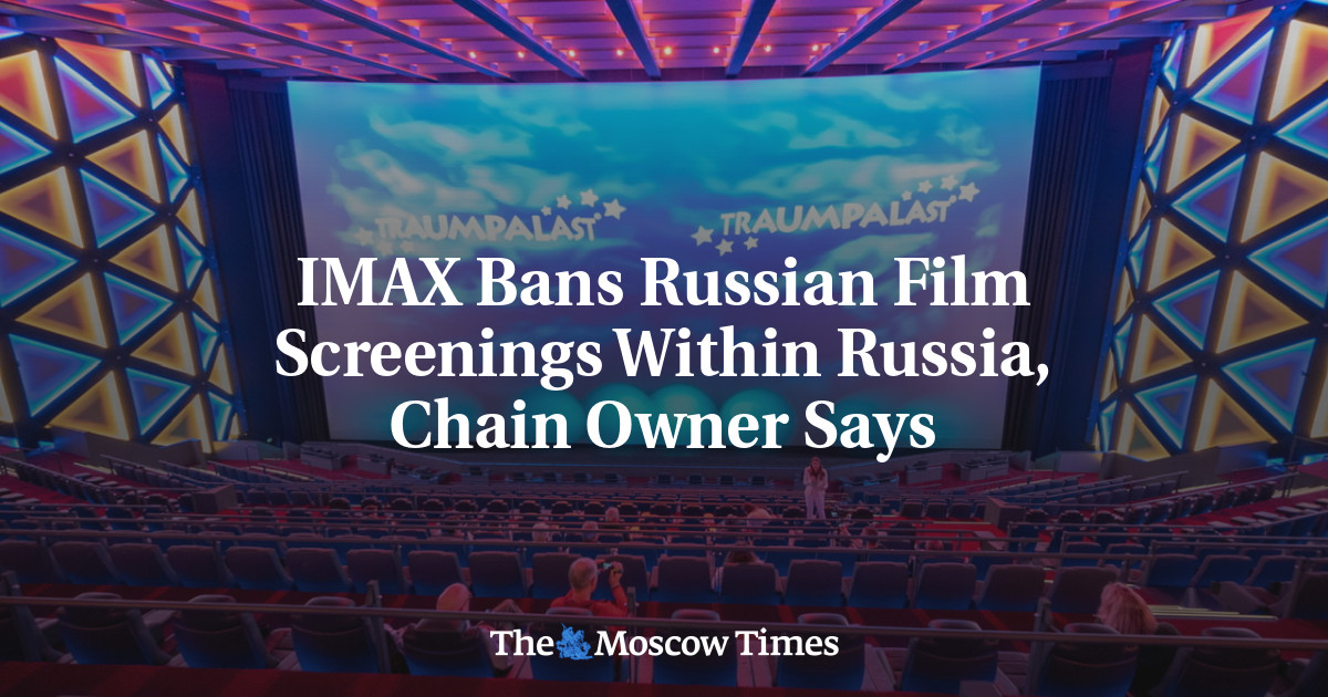 IMAX Bans Russian Film Screenings Within Russia, Chain Owner Says