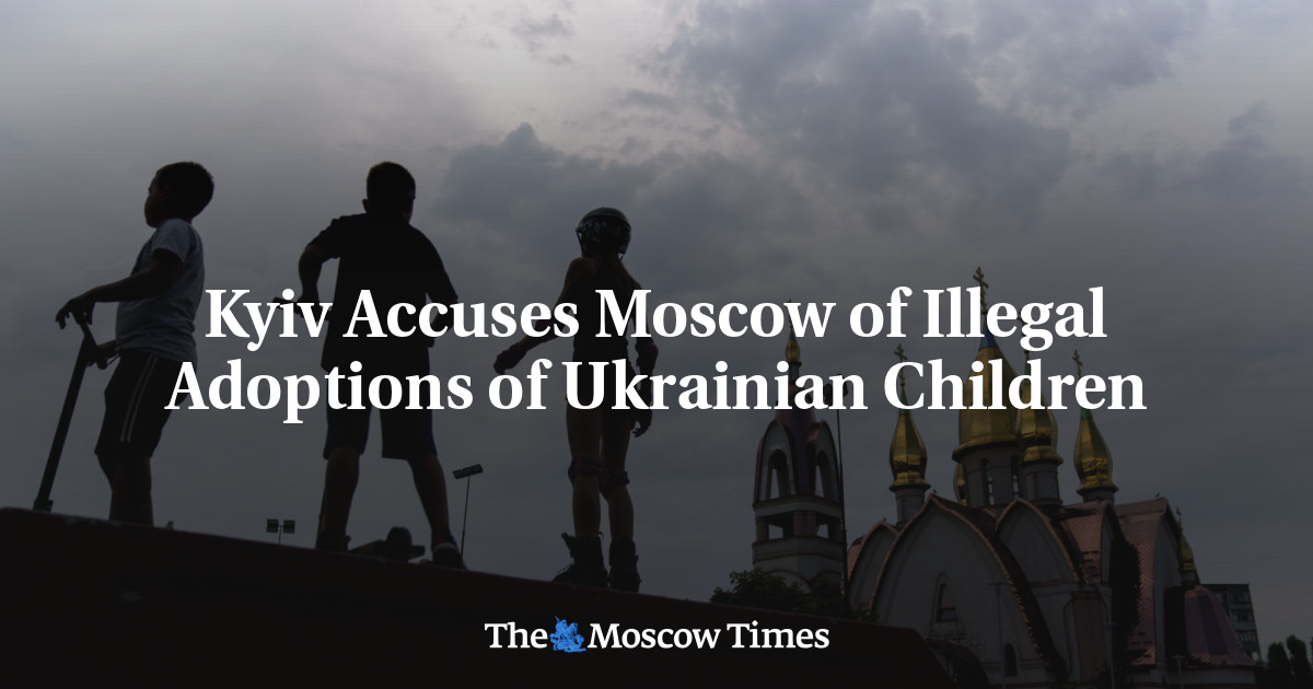 Kyiv Accuses Moscow of Illegal Adoptions of Ukrainian Children