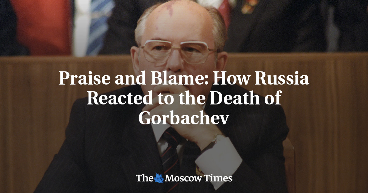 Praise and Blame: How Russia Reacted to the Death of Gorbachev