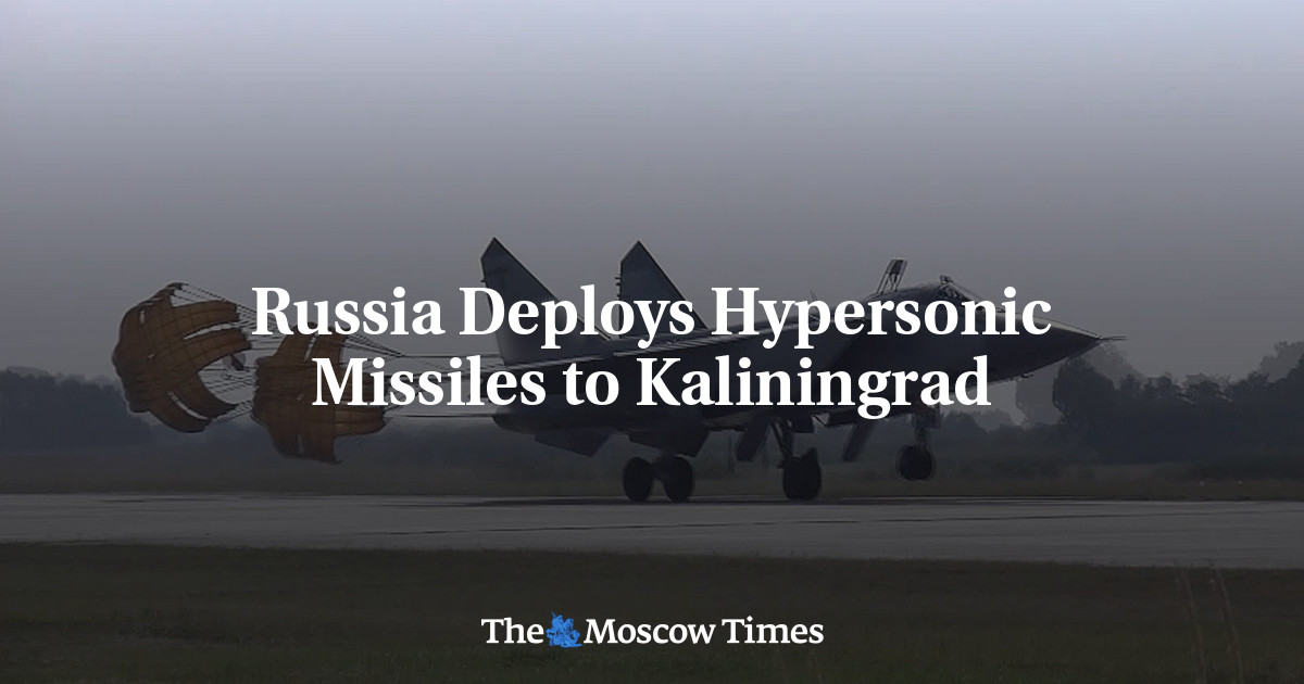Russia Deploys Hypersonic Missiles to Kaliningrad