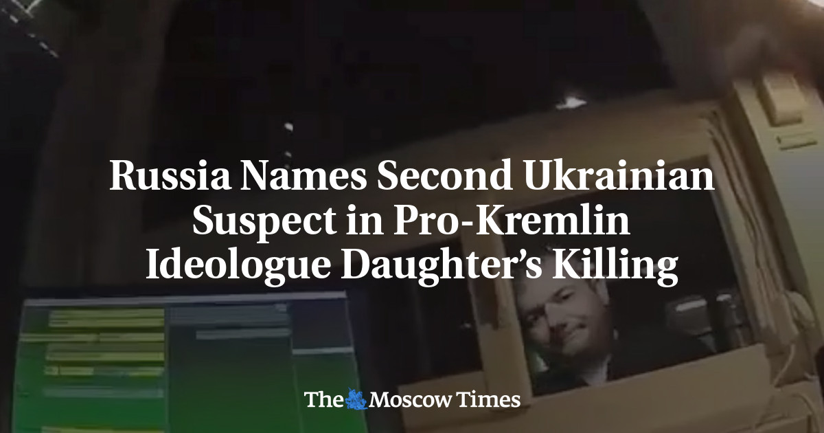 Russia Names Second Ukrainian Suspect in Pro-Kremlin Ideologue Daughter’s Killing