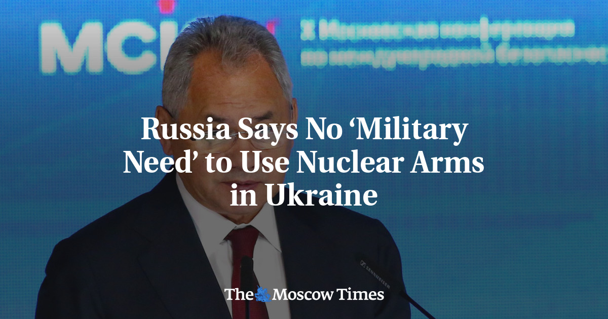 Russia Says No ‘Military Need’ to Use Nuclear Arms in Ukraine