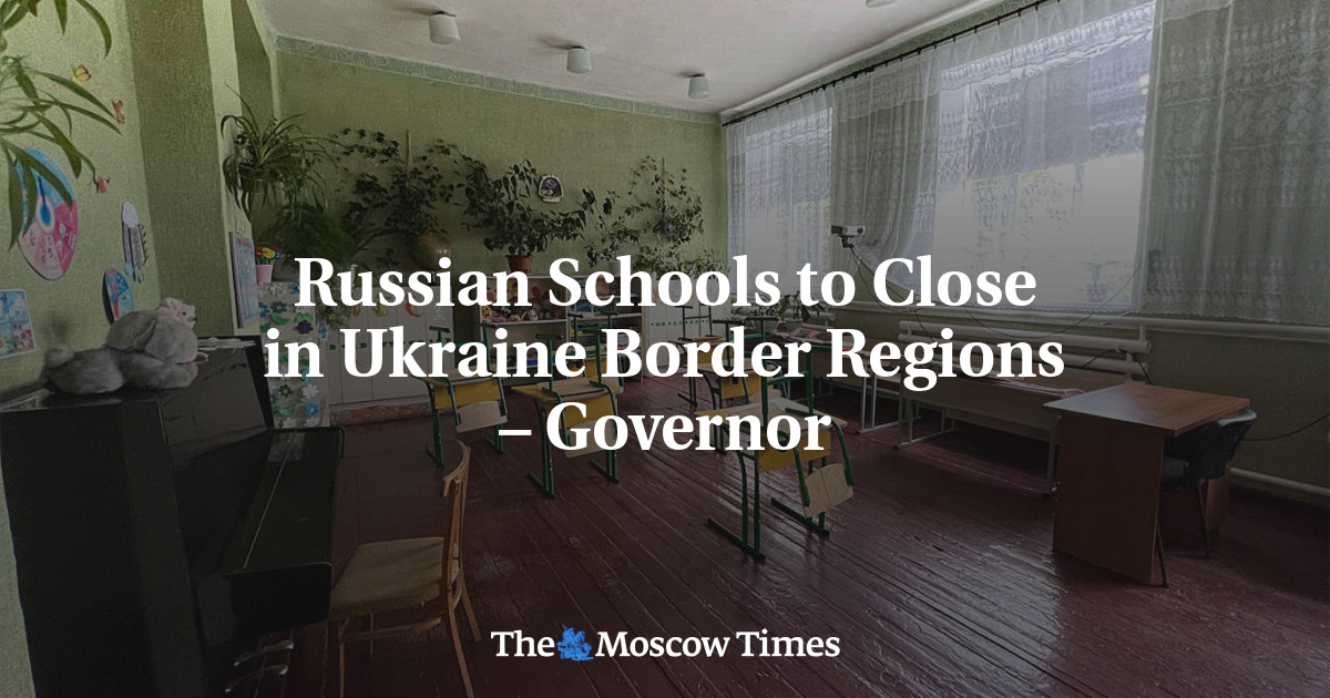 Russian Schools to Close in Ukraine Border Regions – Governor