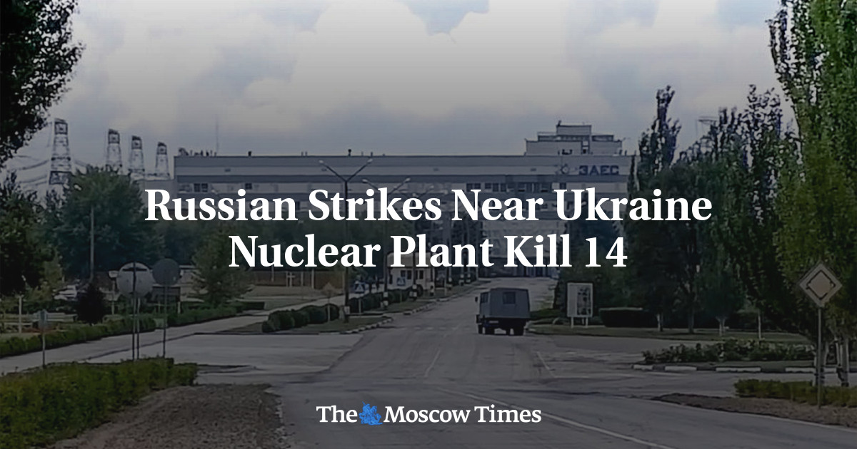 Russian Strikes Near Ukraine Nuclear Plant Kill 14