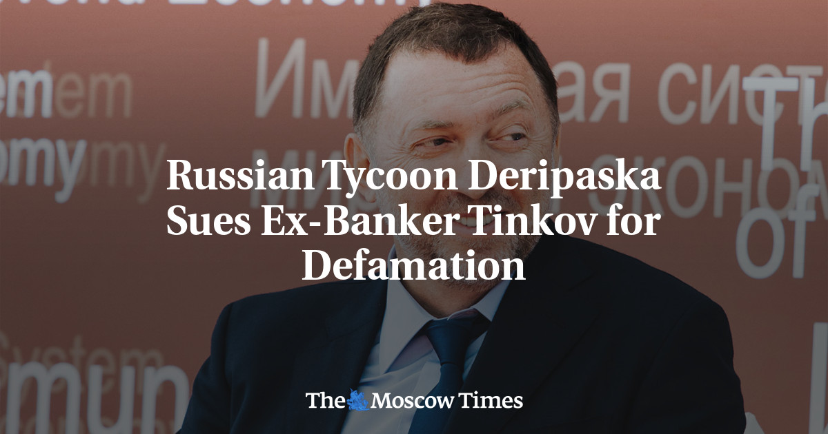 Russian Tycoon Deripaska Sues Ex-Banker Tinkov for Defamation