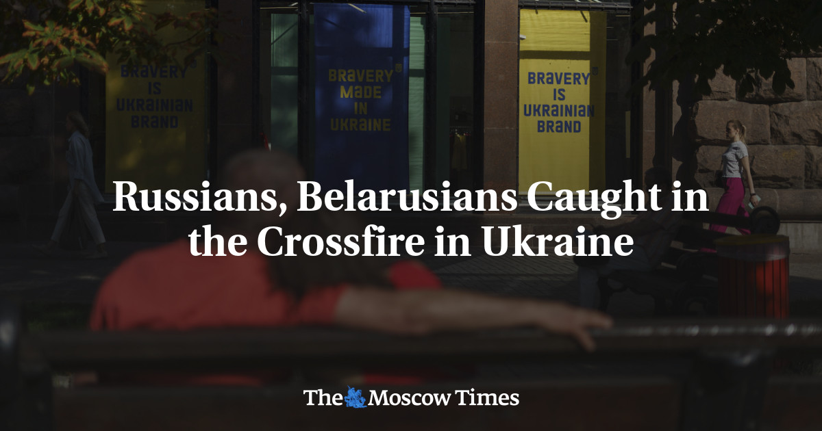 Russians, Belarusians Caught in the Crossfire in Ukraine
