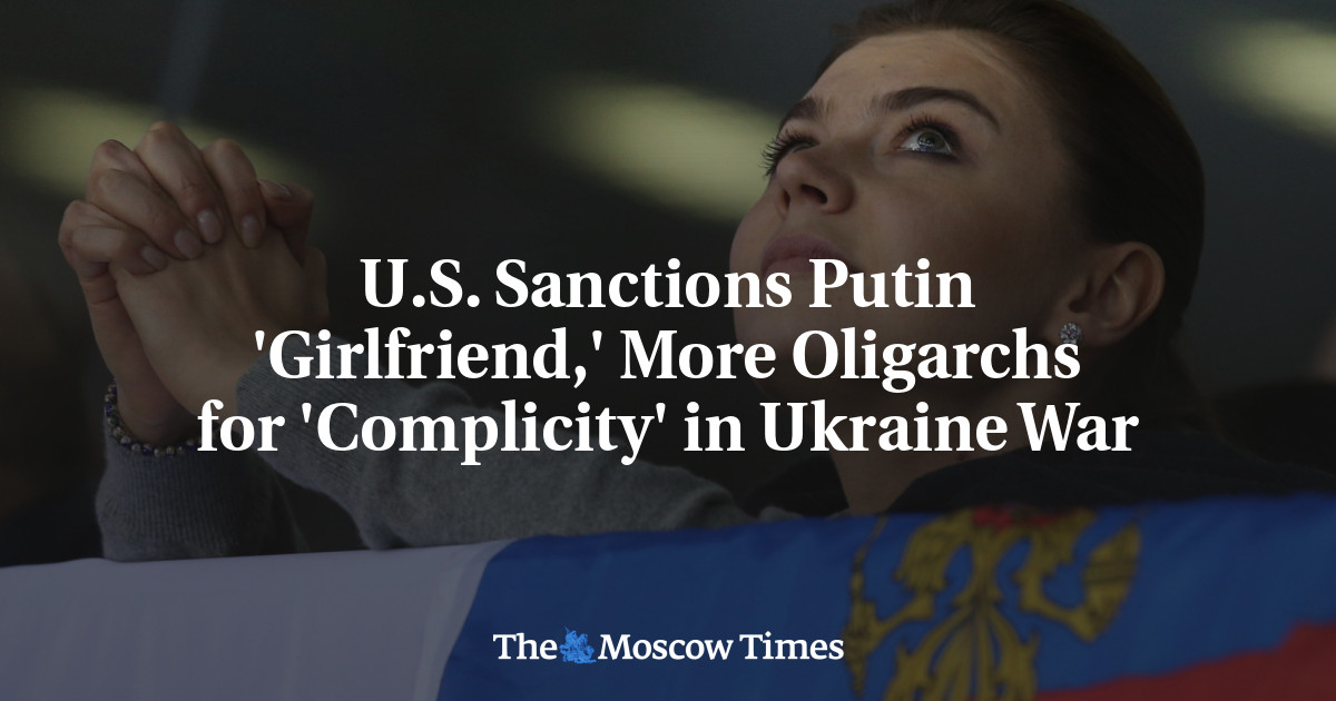 U.S. Sanctions Putin ‘Girlfriend,’ More Oligarchs for ‘Complicity’ in Ukraine War