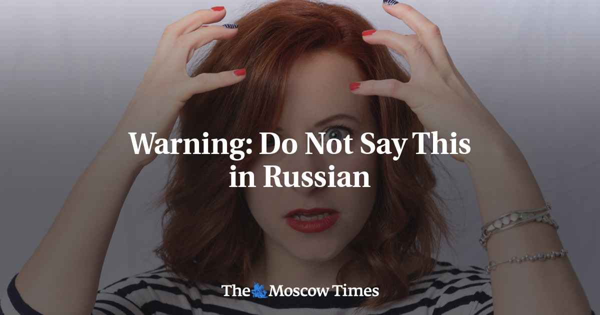 Warning: Do Not Say This in Russian