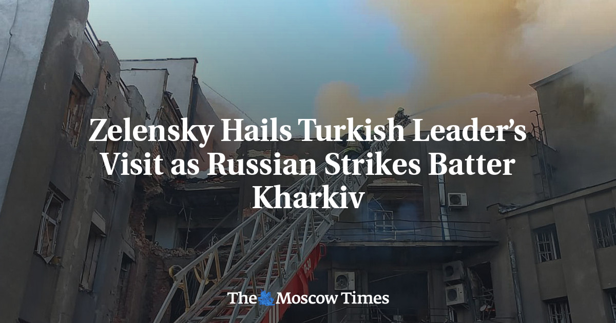 Zelensky Hails Turkish Leader’s Visit as Russian Strikes Batter Kharkiv