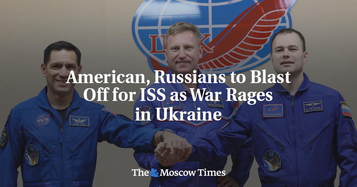 American, Russians to Blast Off for ISS as War Rages in Ukraine